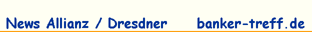 News Allianz / Dresdner     banker-treff.de