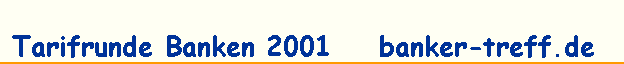 Tarifrunde Banken 2001    banker-treff.de